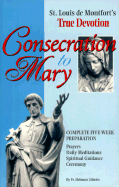 Consecration to Mary - Libietis, Helmuts, and Grignion De Montfort, Louis-Marie