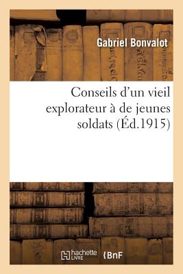 Conseils d'Un Vieil Explorateur ? de Jeunes Soldats - Bonvalot, Gabriel