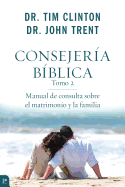 Consejeria Biblica, Tomo 2: Manual de Consulta Sobre El Matrimonio y La Familia