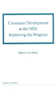 Consensus Development at the Nih: Improving the Program - Institute of Medicine, and Council on Health Care Technology, and Report of a Study by a Committee of the Institute of Medicine