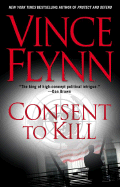 Consent to Kill: A Thriller - Flynn, Vince