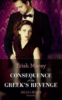 Consequence Of The Greek's Revenge - Morey, Trish