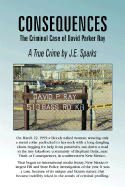 Consequences, the Criminal Case of David Parker Ray - Sparks, J E