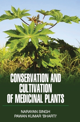 Conservation and Cultivation of Medicinal Plants - Singh, Narayan