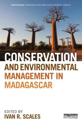 Conservation and Environmental Management in Madagascar - Scales, Ivan R. (Editor)