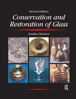 Conservation and Restoration of Glass - Davison, Sandra, and Newton, R.G.