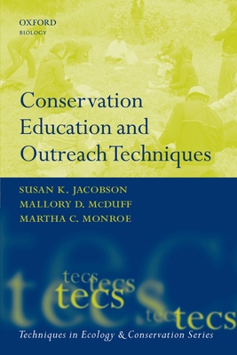 Conservation Education and Outreach Techniques - Jacobson, Susan K, and McDuff, Mallory D, and Monroe, Martha C