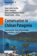 Conservation in Chilean Patagonia: Assessing the State of Knowledge, Opportunities, and Challenges