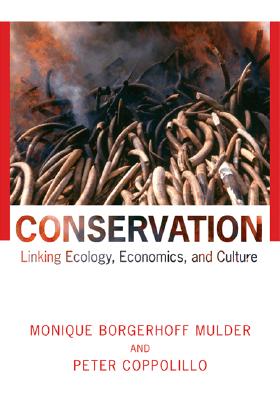Conservation: Linking Ecology, Economics, and Culture - Borgerhoff Mulder, Monique, and Coppolillo, Peter
