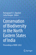 Conservation of Biodiversity in the North Eastern States of India: Proceedings of NERC 2022