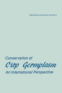 Conservation of Crop Germplasm: An International Perspective: Proceedings of a Symposium