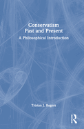 Conservatism, Past and Present: A Philosophical Introduction