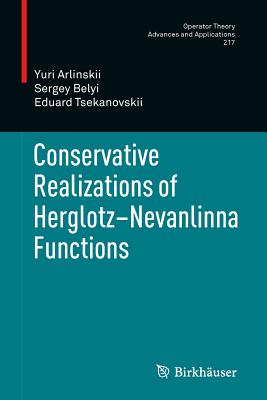 Conservative Realizations of Herglotz-Nevanlinna Functions - Arlinskii, Yuri, and Belyi, Sergey, and Tsekanovskii, Eduard