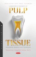 Conservative Treatment of Pulp Tissue: Indications, Materials and Techniques