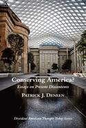 Conserving America?: Essays on Present Discontents