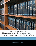 Considrations Historiques Et Artistiques Sur Les Monnaies de France