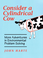 Consider a Cylindrical Cow: More Adventures in Environmental Problem Solving