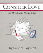 Consider Love: Its Moods and Many Ways - 