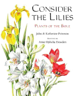 Consider the Lilies: Plants of the Bible - Paterson, John, and Paterson, Katherine