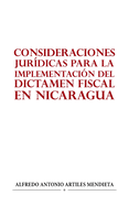 Consideraciones Jur?dicas Para La Implementaci?n del Dictamen Fiscal En Nicaragua