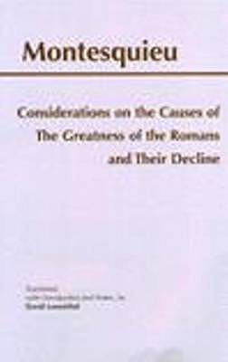 Considerations on the Causes of the Greatness of the Romans and Their Decline - Montesquieu, and Lowenthal, David (Translated by)