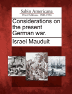 Considerations on the Present German War