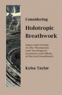 Considering Holotropic Breathwork: Essays on the Sociological, Therapeutic, and Spiritual Functions and Effects of the Grof Breathwork
