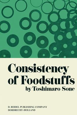 Consistency of Foodstuffs - Sone, T, and Matsumoto, S (Translated by)