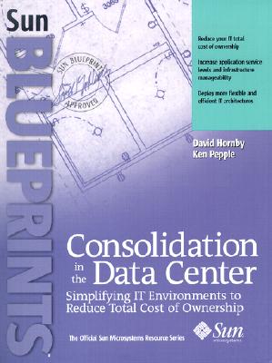 Consolidation in the Data Center - Hornby, David, and Pepple, Ken