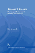 Consonant Strength: Phonological Patterns and Phonetic Manifestations