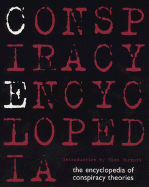 Conspiracy Encyclopedia: The Encyclopedia of Conspiracy Theories