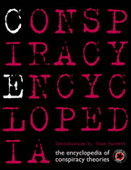 Conspiracy Encyclopedia: The Encyclopedia of Contemporary Theories - Burnett, Thom