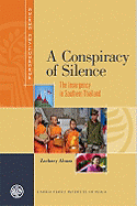 Conspiracy of Silence: The Insurgency in Southern Thailand