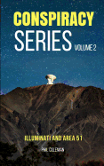 Conspiracy Series Volume 2: Illuminati and Area 51 - 2 Books in 1