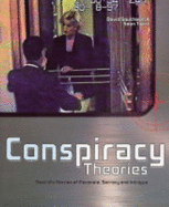 Conspiracy Theories: Real-life Stories of Paranoia, Secrecy and Intrigue