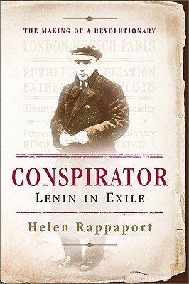 Conspirator: Lenin in Exile - Rappaport, Helen