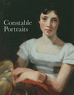 Constable Portraits: The Painter & His Circle