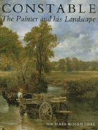 Constable: The Painter and His Landscape - Rosenthal, Michael, Professor