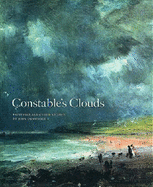 Constable's Clouds: Paintings and Cloud Studies by John Constable - Morris, Edward (Editor)
