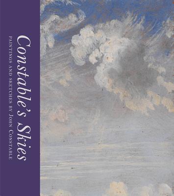 Constable's Skies: Paintings and Sketches by John Constable - Evans, Mark
