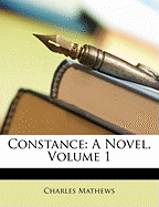 Constance: A Novel, Volume 1