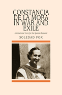 Constancia de la Mora in War and Exile: International Voice for the Spanish Republic