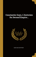Constantin Guys, L'historien Du Second Empire...