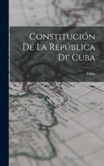 Constitucin De La Repblica De Cuba