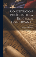 Constituci?n Pol?tica de la Repblica Dominicana...