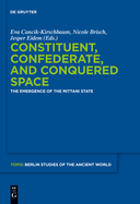 Constituent, Confederate, and Conquered Space: The Emergence of the Mittani State