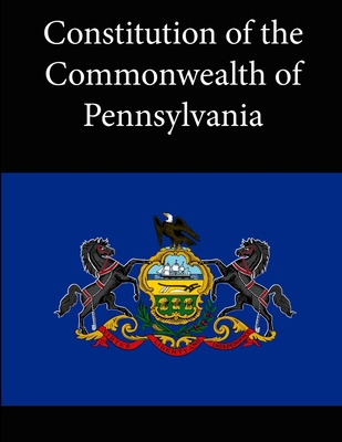 Constitution of the Commonwealth of Pennsylvania - Pennsylvania