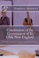 Constitution of the Government of Ye Olde New England: Preamble and Amendments of the Government