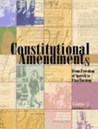 Constitutional Amendments: From Freedom of Speech to Flag Burning, 3 Volume Set