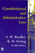 Constitutional and Administrative Law - Bradley, A W